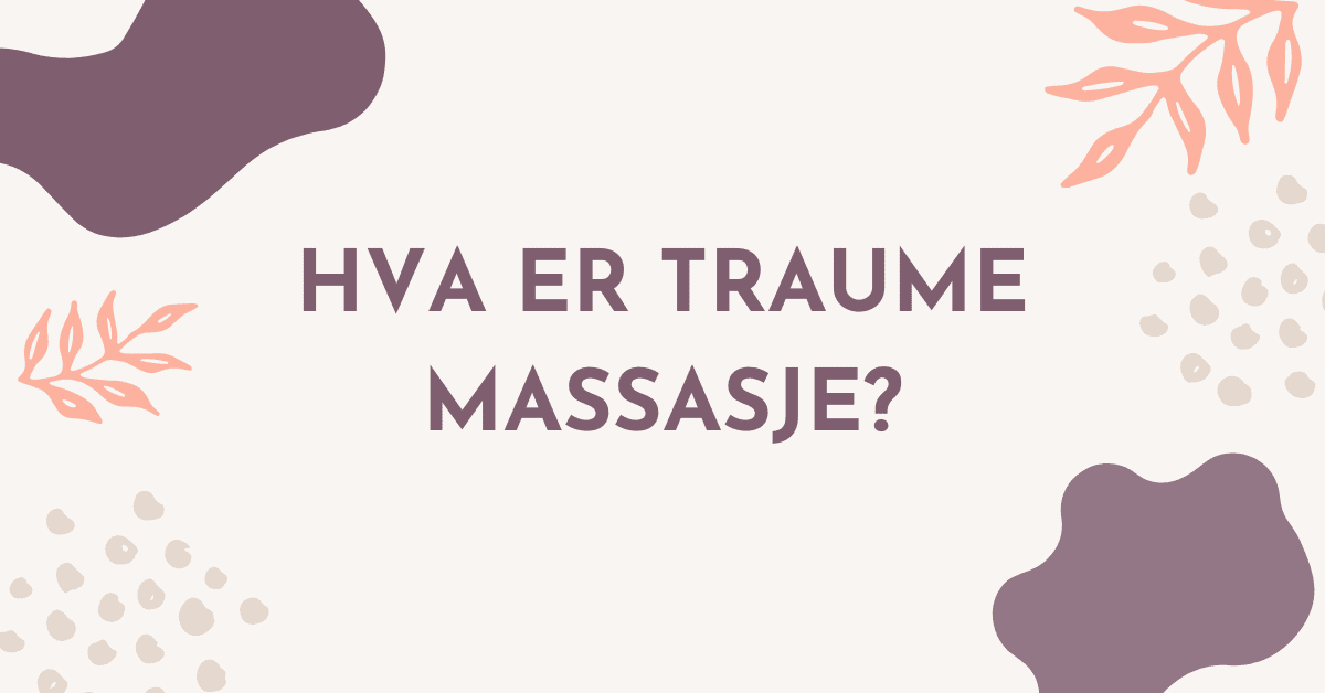 Hva er Traume massasje?