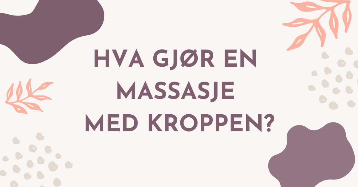 Hva gjør en massasje med kroppen?