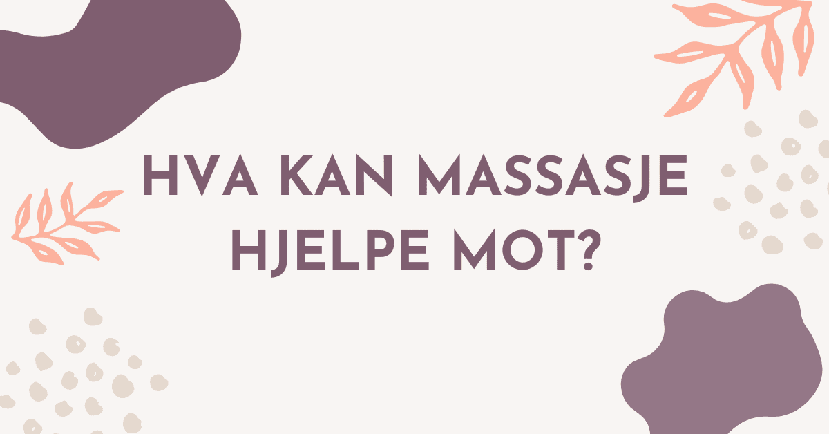 Hva kan massasje hjelpe mot?