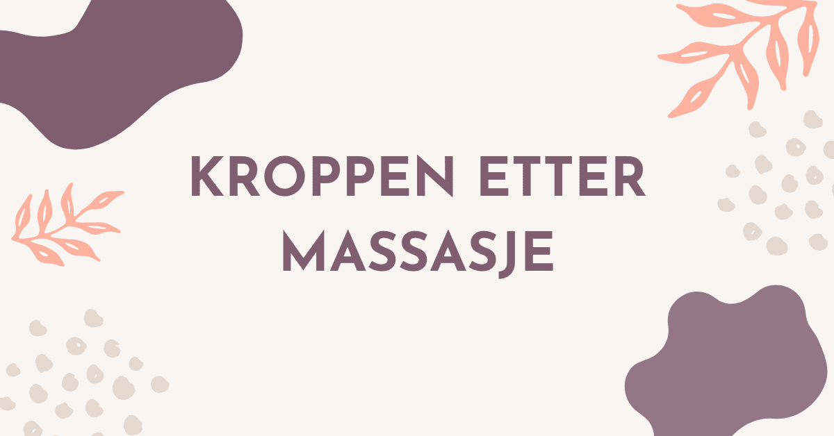 Hva skjer med kroppen etter massasje?