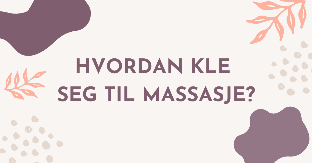 Hvordan kle seg til massasje?