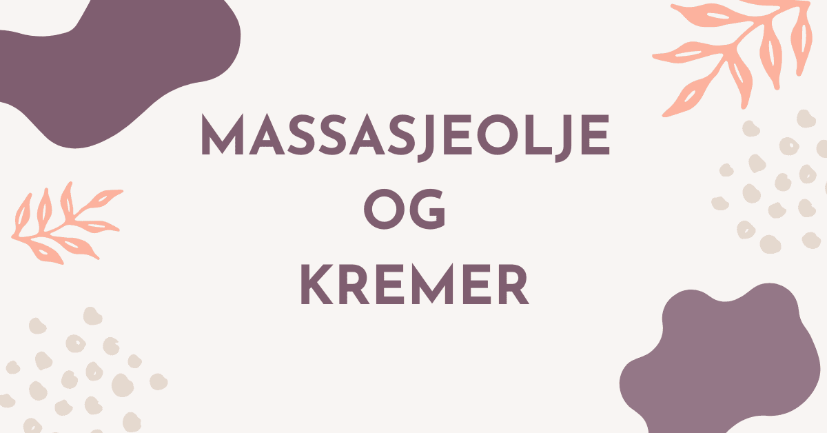 Massasjeolje og kremer