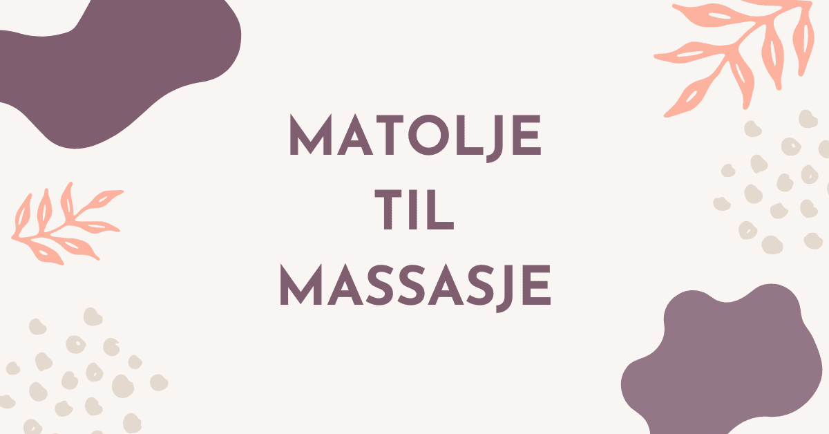 Matolje til Massasje